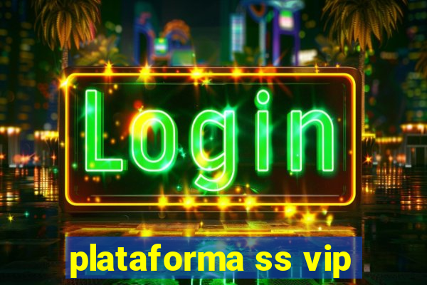 plataforma ss vip